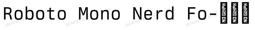 Roboto Mono Nerd Fo字体转换 Roboto Mono Nerd Fo字体转换